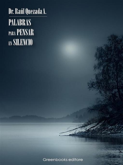 Title details for Palabras para Pensar en Silencio by Dr. Raúl Quezada A. - Available